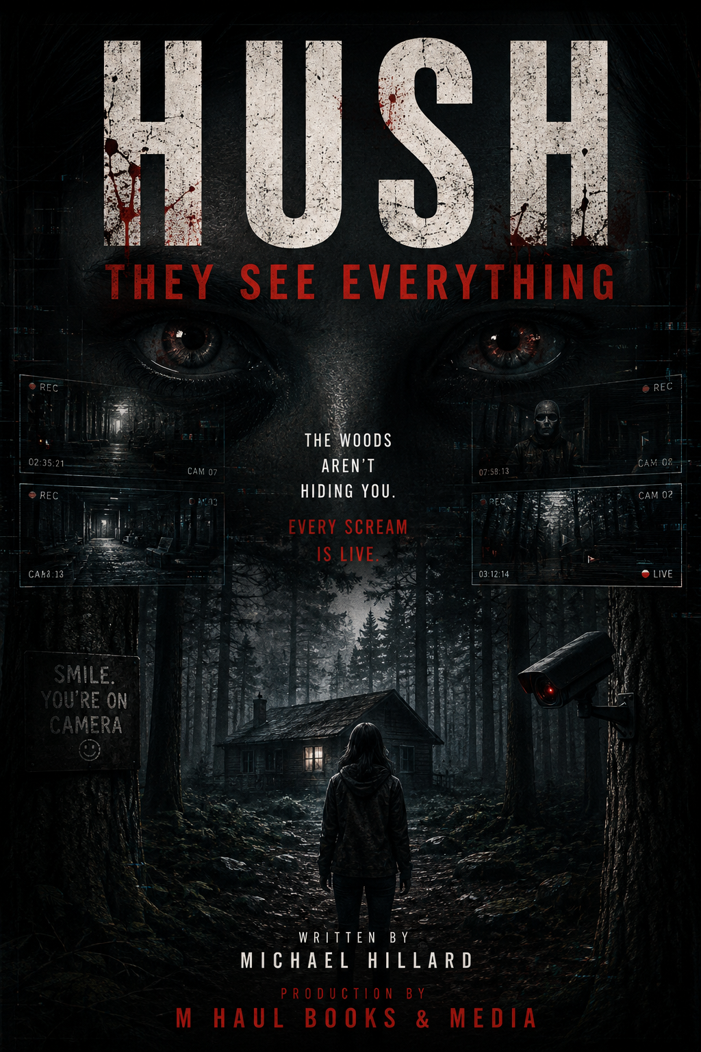 HUSH THEY SEE EVERYTHING